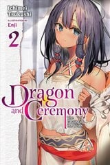 Dragon and Ceremony, Vol. 2 (light novel) kaina ir informacija | Knygos paaugliams ir jaunimui | pigu.lt