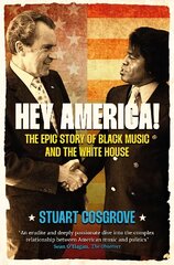 Hey America!: The Epic Story of Black Music and the White House цена и информация | Книги об искусстве | pigu.lt