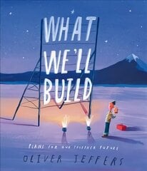 What We'll Build: Plans for Our Together Future цена и информация | Книги для самых маленьких | pigu.lt