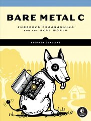 Bare Metal C: Embedded Programming for the Real World kaina ir informacija | Ekonomikos knygos | pigu.lt