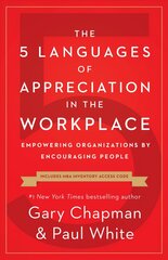 5 Languages of Appreciation in the Workplace: Empowering Organizations by Encouraging People kaina ir informacija | Ekonomikos knygos | pigu.lt