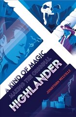 Kind of Magic: Making the Original Highlander kaina ir informacija | Knygos apie meną | pigu.lt
