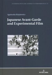 Japanese Avant-Garde and Experimental Film New edition цена и информация | Книги об искусстве | pigu.lt