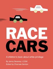 Race Cars: A children's book about white privilege Illustrated Edition kaina ir informacija | Knygos mažiesiems | pigu.lt