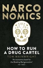 Narconomics: How To Run a Drug Cartel kaina ir informacija | Socialinių mokslų knygos | pigu.lt