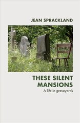 These Silent Mansions: A life in graveyards kaina ir informacija | Knygos apie sveiką gyvenseną ir mitybą | pigu.lt