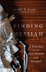 Finding Messiah - A Journey into the Jewishness of the Gospel: A Journey into the Jewishness of the Gospel kaina ir informacija | Dvasinės knygos | pigu.lt