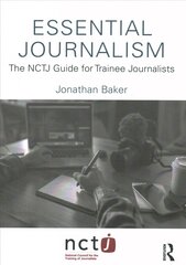 Essential Journalism: The NCTJ Guide for Trainee Journalists kaina ir informacija | Socialinių mokslų knygos | pigu.lt