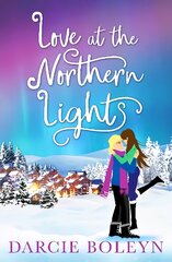 Love at the Northern Lights: A holiday romance to remember kaina ir informacija | Romanai | pigu.lt