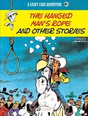 Lucky Luke Vol. 81: The Hanged Man's Rope And Other Stories kaina ir informacija | Knygos paaugliams ir jaunimui | pigu.lt