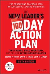 New Leader's 100-Day Action Plan - Take Charge , Build Your Team, and   Deliver Better Results Faster 5e: Take Charge, Build Your Team, and Deliver Better Results Faster 5th Edition цена и информация | Книги по экономике | pigu.lt