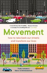 Movement: how to take back our streets and transform our lives цена и информация | Книги по социальным наукам | pigu.lt