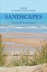 Sandscapes: Writing the British Seaside 1st ed. 2020 kaina ir informacija | Istorinės knygos | pigu.lt