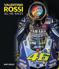 Valentino Rossi: All His Races kaina ir informacija | Knygos apie sveiką gyvenseną ir mitybą | pigu.lt