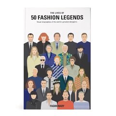 Lives of 50 Fashion Legends: Visual biographies of the world's greatest designers цена и информация | Книги об искусстве | pigu.lt