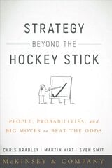 Strategy Beyond the Hockey Stick: People, Probabilities, and Big Moves to Beat the Odds kaina ir informacija | Ekonomikos knygos | pigu.lt