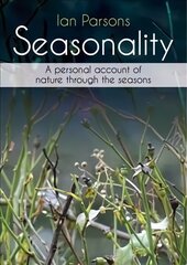 Seasonality: A personal account of nature through the seasons kaina ir informacija | Knygos apie sveiką gyvenseną ir mitybą | pigu.lt