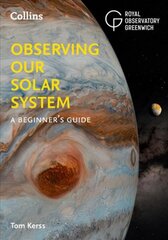 Observing our Solar System: A Beginner's Guide kaina ir informacija | Enciklopedijos ir žinynai | pigu.lt