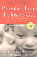 Parenting from the Inside Out: how a deeper self-understanding can help you raise children who thrive New edition kaina ir informacija | Saviugdos knygos | pigu.lt