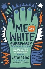 Me and White Supremacy (YA Edition) цена и информация | Книги для подростков и молодежи | pigu.lt