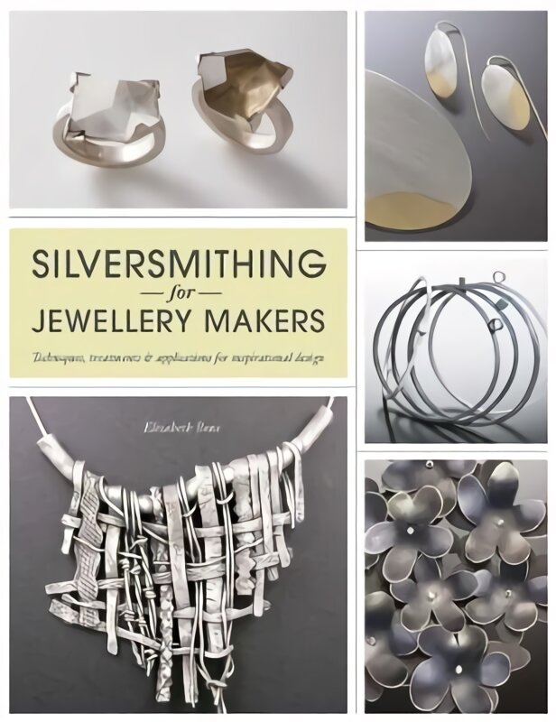 Silversmithing for Jewellery Makers: Techniques, Treatments & Applications for Inspirational Design kaina ir informacija | Knygos apie meną | pigu.lt