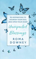 Unexpected Blessings: 90 Inspirations to Nourish Your Soul and Open Your Heart kaina ir informacija | Dvasinės knygos | pigu.lt