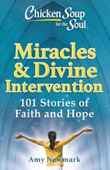 Chicken Soup for the Soul: Miracles & Divine Intervention: 101 Stories of Faith and Hope цена и информация | Самоучители | pigu.lt
