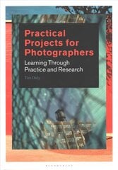 Practical Projects for Photographers: Learning Through Practice and Research цена и информация | Книги по фотографии | pigu.lt