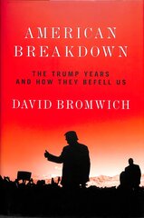 American Breakdown: The Trump Years and How They Befell Us цена и информация | Книги по социальным наукам | pigu.lt