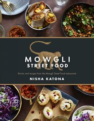 Mowgli Street Food: Stories and recipes from the Mowgli Street Food restaurants New edition цена и информация | Книги рецептов | pigu.lt