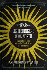 Lightbringers of the North: Secrets of the Occult Tradition of Finland kaina ir informacija | Dvasinės knygos | pigu.lt