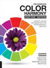 Complete Color Harmony, Pantone Edition: Expert Color Information for Professional Results Pantone ed kaina ir informacija | Knygos apie meną | pigu.lt