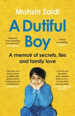 Dutiful Boy: A memoir of secrets, lies and family love (Winner of the LAMBDA 2021 Literary Award for Best Gay Memoir/Biography) kaina ir informacija | Biografijos, autobiografijos, memuarai | pigu.lt
