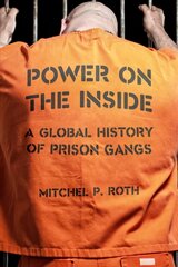 Power on the Inside: A Global History of Prison Gangs цена и информация | Биографии, автобиогафии, мемуары | pigu.lt