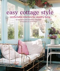 Easy Cottage Style: Comfortable Interiors for Country Living kaina ir informacija | Saviugdos knygos | pigu.lt