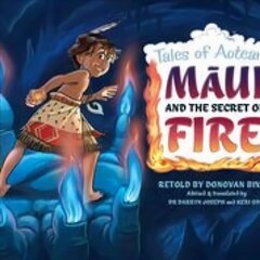 Maui and the Secret of Fire: Tales of Aotearoa 3 kaina ir informacija | Knygos paaugliams ir jaunimui | pigu.lt