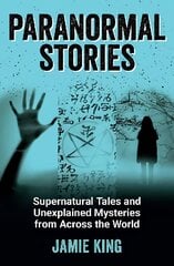 Paranormal Stories: Supernatural Tales and Unexplained Mysteries from Across the World kaina ir informacija | Saviugdos knygos | pigu.lt