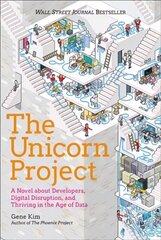 Unicorn Project: A Novel about Developers, Digital Disruption, and Thriving in the Age of Data цена и информация | Фантастика, фэнтези | pigu.lt