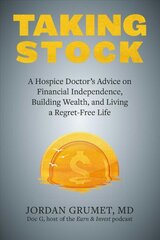 Taking Stock: A Hospice Doctor's Advice on Financial Independence, Building Wealth, and Living a Regret-Free Life kaina ir informacija | Ekonomikos knygos | pigu.lt