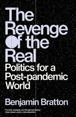 Revenge of the Real: Politics for a Post-Pandemic World kaina ir informacija | Socialinių mokslų knygos | pigu.lt