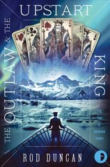 Outlaw and the Upstart King: The Map of Unknown Things Book II New edition цена и информация | Fantastinės, mistinės knygos | pigu.lt