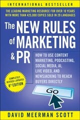 New Rules of Marketing & PR: How to Use Conten t Marketing, Podcasting, Social Media, AI, Live Vi deo, and Newsjacking to Reach Buyers Directly: How to Use Content Marketing, Podcasting, Social Media, AI, Live Video, and Newsjacking to Reach Buyers Direct цена и информация | Книги по экономике | pigu.lt