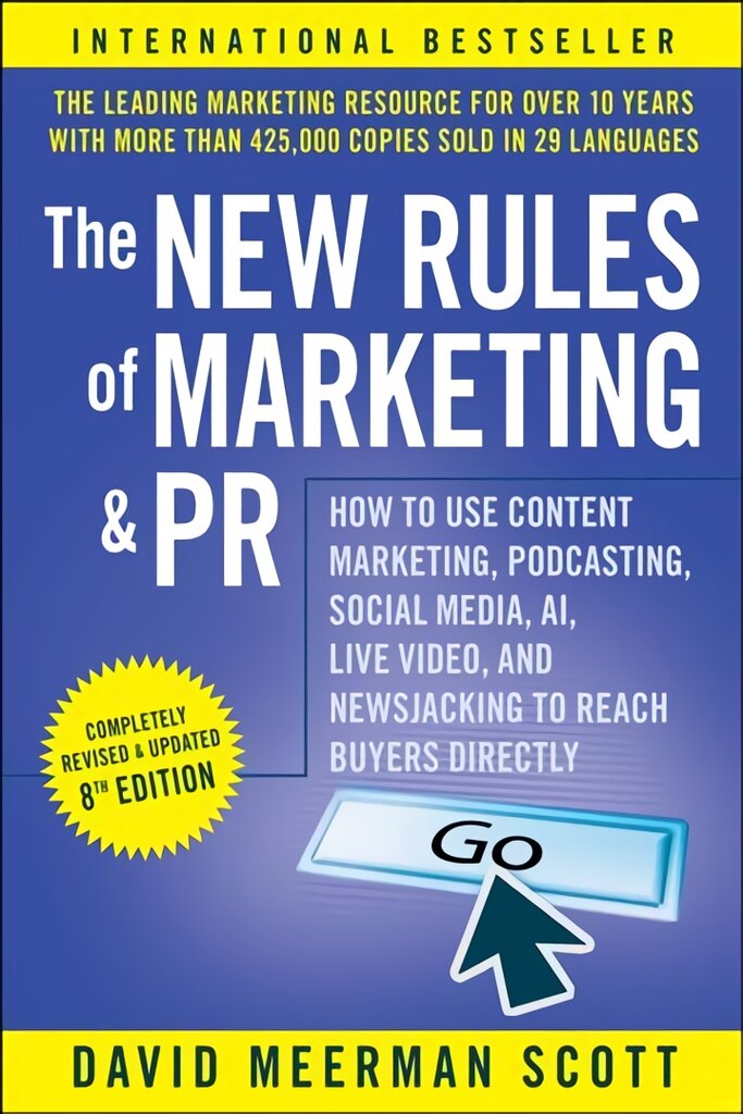 New Rules of Marketing & PR: How to Use Conten t Marketing, Podcasting, Social Media, AI, Live Vi deo, and Newsjacking to Reach Buyers Directly: How to Use Content Marketing, Podcasting, Social Media, AI, Live Video, and Newsjacking to Reach Buyers Direct цена и информация | Ekonomikos knygos | pigu.lt