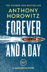 Forever and a Day: the explosive number one bestselling new James Bond thriller (James Bond 007) kaina ir informacija | Fantastinės, mistinės knygos | pigu.lt