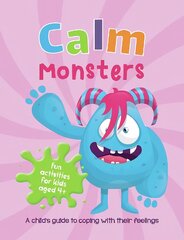 Calm Monsters: A Child's Guide to Coping With Their Feelings kaina ir informacija | Knygos mažiesiems | pigu.lt