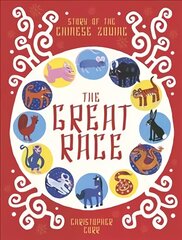 Great Race: The Story of the Chinese Zodiac kaina ir informacija | Knygos paaugliams ir jaunimui | pigu.lt