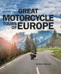 Great Motorcycle Tours of Europe: Great Motorcycle Tours of Europe цена и информация | Путеводители, путешествия | pigu.lt