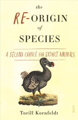 Re-Origin of Species: a second chance for extinct animals цена и информация | Книги по экономике | pigu.lt