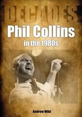 Phil Collins in the 1980s цена и информация | Книги об искусстве | pigu.lt