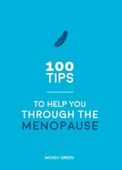 100 Tips to Help You Through the Menopause: Practical Advice for Every Body цена и информация | Самоучители | pigu.lt